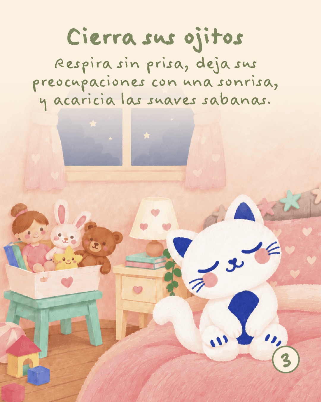 Cierra sus ojitos. Respira sin prisa, deja sus preocupaciones con una sonrisa, y acaricia las suaves sábanas.